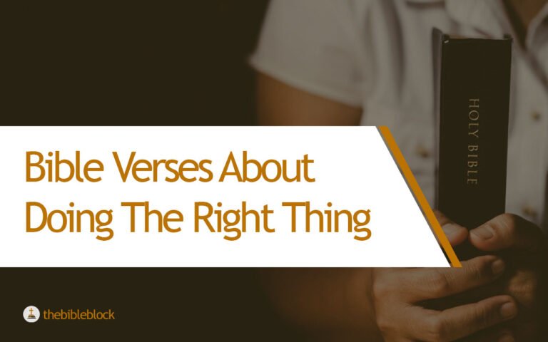 23 Bible Verses About Doing The Right Thing – Bible Verses That Teach