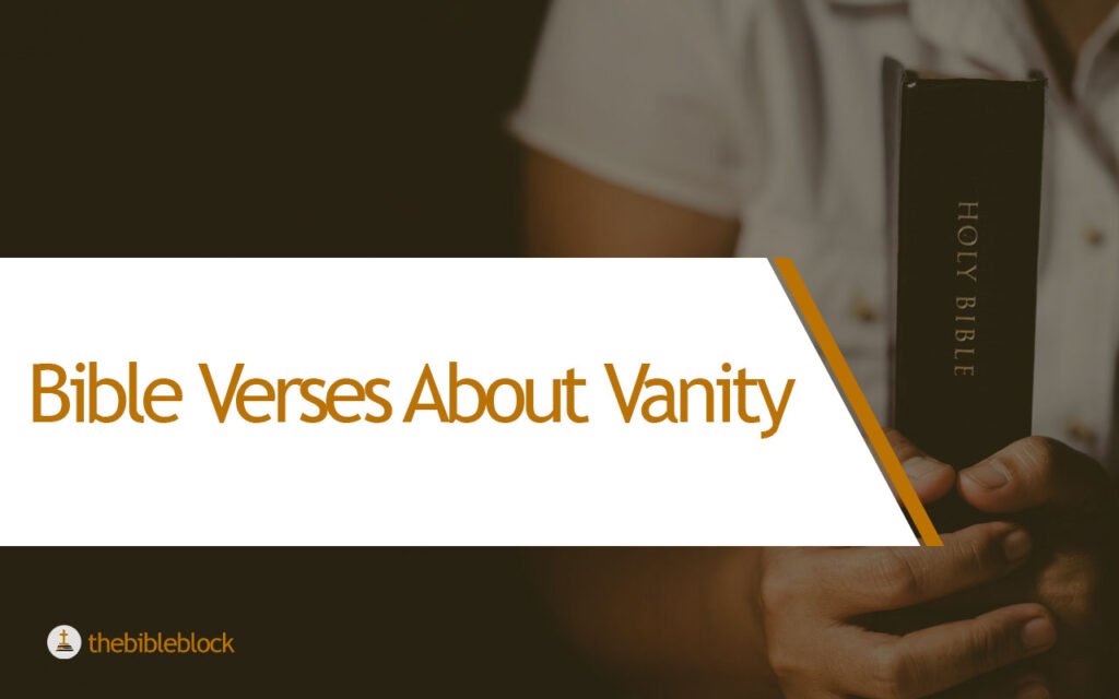 23 Bible Verses About Vanity – Reflections on the Biblical View of ...